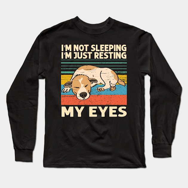 I'm Not Sleeping I'm Just Resting My Eyes Dog Long Sleeve T-Shirt by Hound mom